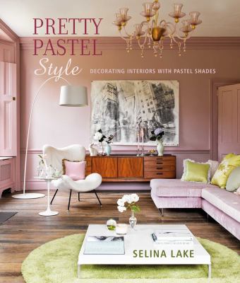 Pretty pastel style : decorating interiors with pastel shades cover image