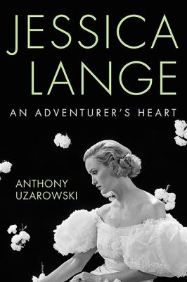 Jessica Lange : an adventurer's heart cover image
