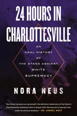 24 hours in Charlottesville : an oral history of the stand against white supremacy cover image