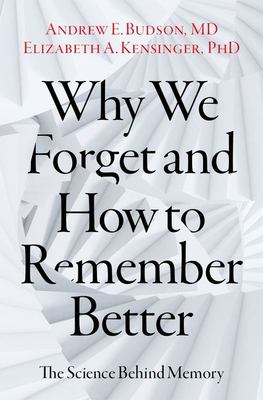 Why we forget and how to remember better : the science behind memory cover image