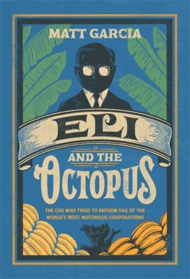 Eli and the octopus : the CEO who tried to reform one of the world's most notorious corporations cover image