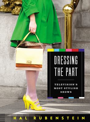 Dressing the part : television's most stylish shows cover image
