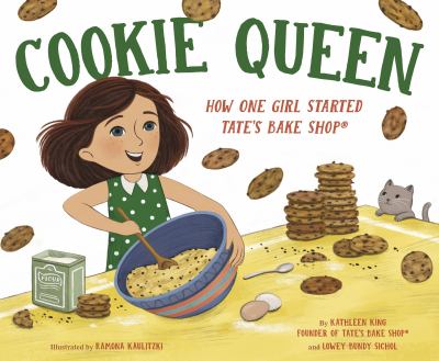 Cookie queen : how one girl started Tate's Bake Shop cover image
