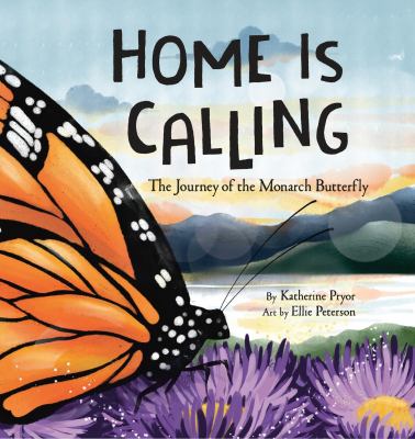 Home is calling : the journey of the monarch butterfly cover image
