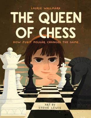The queen of chess : how Judit Polgár changed the game cover image
