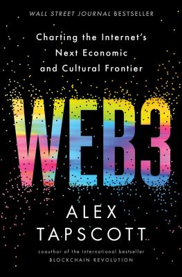 Web3 : charting the Internet's next economic and cultural frontier cover image