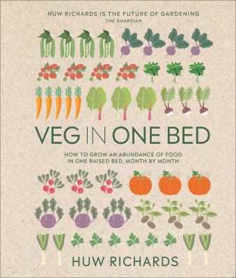 Veg in one bed : how to grow an abundance of food in one raised bed, month by month cover image