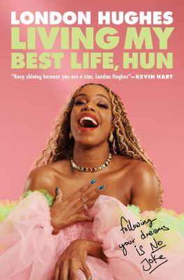 Living my best life, hun : following your dreams is no joke cover image