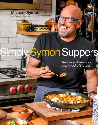 Simply Symon suppers : recipes and menus for every week of the year cover image