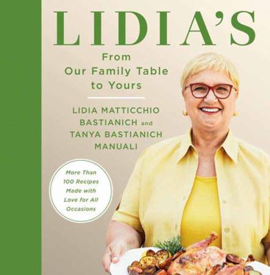 Lidia's from our family's table to yours : more than 100 recipes made with love for all occasions cover image