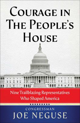 Courage in the People's House : nine trailblazing Representatives who shaped America cover image