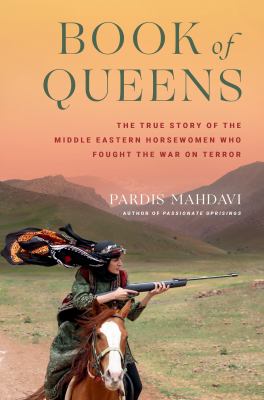 Book of Queens : The True Story of the Middle Eastern Horsewomen Who Fought the War on Terror cover image