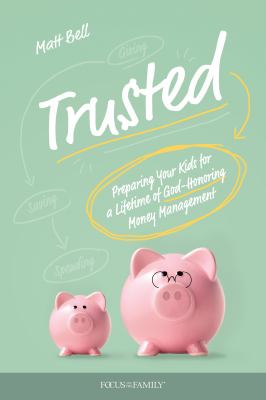 Trusted : preparing your kids for a lifetime of God-honoring money management cover image