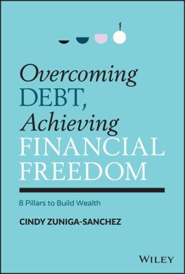 Overcoming debt, achieving financial freedom : 8 pillars to build wealth cover image