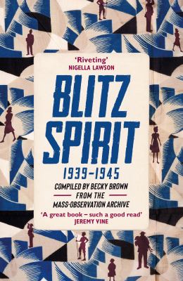 Blitz spirit : ordinary lives in extraordinary times cover image