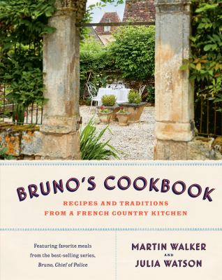 Bruno's cookbook : recipes and traditions from a French country kitchen cover image