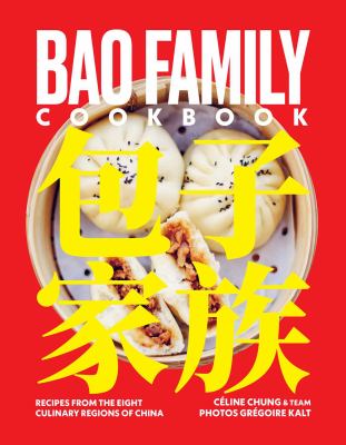 Bao family cookbook : recipes from the eight culinary regions of China = Bao zi jia zu cover image