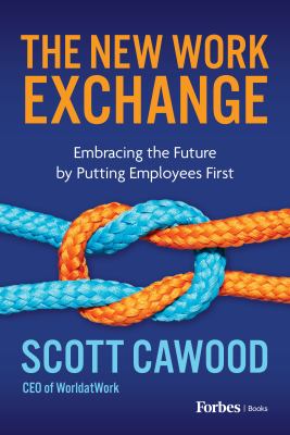 The new work exchange : embracing the future by putting employees first cover image