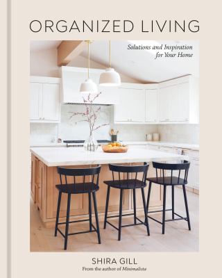 Organized living : solutions and inspiration for your home cover image