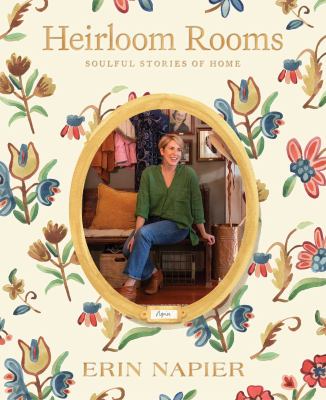 Heirloom rooms : soulful stories of home cover image