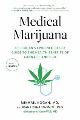 Medical marijuana : Dr. Kogan's evidence-based guide to the health benefits of cannabis and CBD cover image
