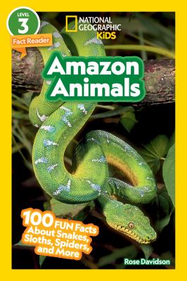 Amazon animals : 100 fun facts about snakes, sloths, spiders, and more cover image