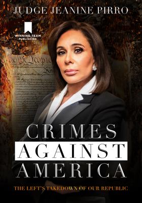 Crimes against America : the left's takedown of our republic cover image