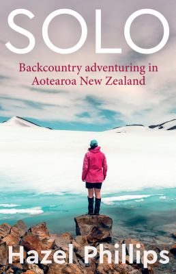 Solo Backcountry Adventuring in Aotearoa New Zealand cover image