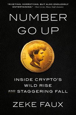 Number go up : inside crypto's wild rise and staggering fall cover image