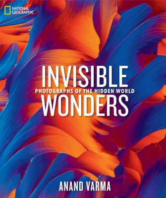 Invisible wonders : photographs of the hidden world cover image