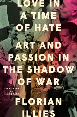 Love in a time of hate : art and passion in the shadow of war cover image
