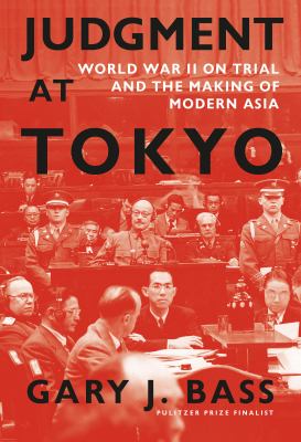 Judgment at Tokyo : World War II on trial and the making of modern Asia cover image