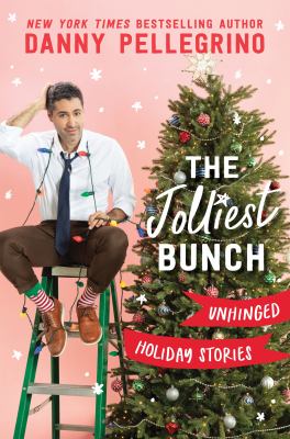 The jolliest bunch : unhinged holiday stories cover image