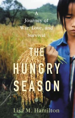 The hungry season : a journey of war, love, and survival cover image