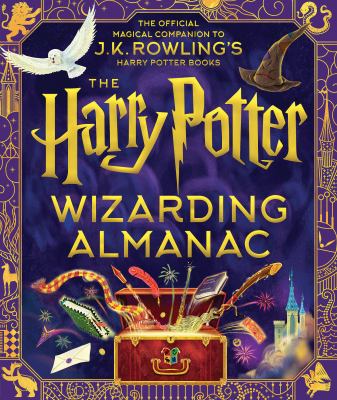 The Harry Potter wizarding almanac : the official magical companion to J.K. Rowling's Harry Potter books cover image