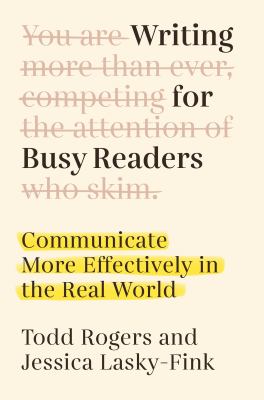 Writing for busy readers : communicate more effectively in the real world cover image