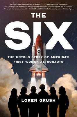 The six : the untold story of America's first women astronauts cover image