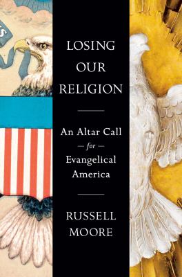 Losing our religion : an altar call for evangelical America cover image