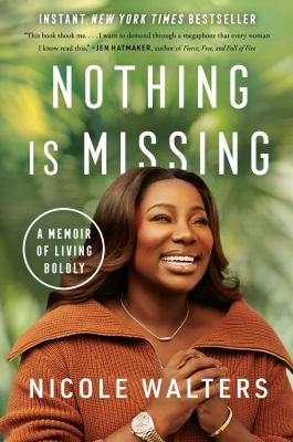 Nothing is missing : a memoir of living boldly cover image