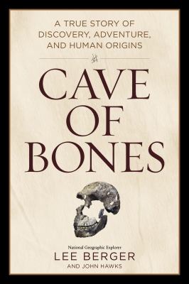 Cave of bones : a true story of discovery, adventure, and human origins cover image