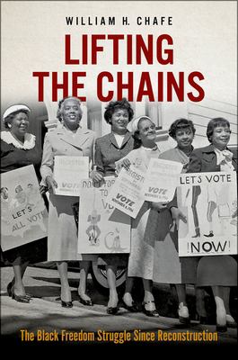 Lifting the chains : the Black freedom struggle since Reconstruction cover image