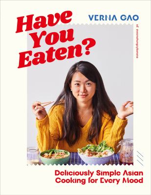 Have you eaten? : deliciously simple Asian cooking for every mood cover image