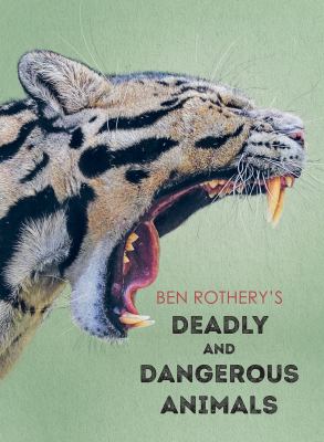 Ben Rothery's deadly and dangerous animals cover image