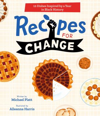Recipes for change : 12 dishes inspired by a year in Black history cover image