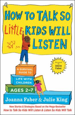 How to talk so little kids will listen a survival guide to life with children ages 2-7 cover image