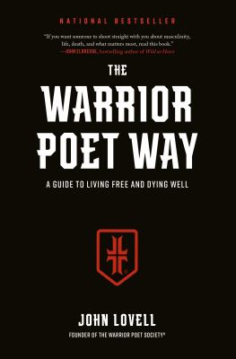 The warrior poet way : a guide to living free and dying well cover image