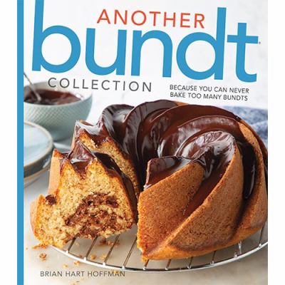 Another Bundt collection : because you can never bake too many Bundts cover image