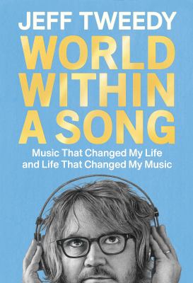 World within a song : music that changed my life and life that changed my music cover image
