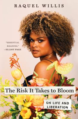 The risk it takes to bloom : on life and liberation cover image