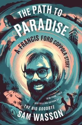 The path to paradise : a Francis Ford Coppola story cover image